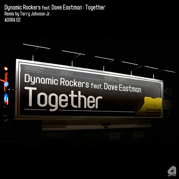 Dynamic Rockers Feat. Dave Eastman - Together | Agora Music (AGORA 02) - main