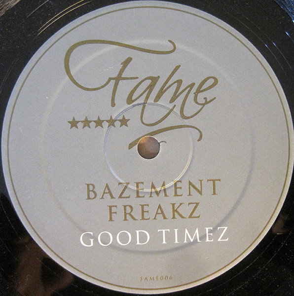 Bazement Freakz - Good Timez | Fame Recordings (FAME006) - 3