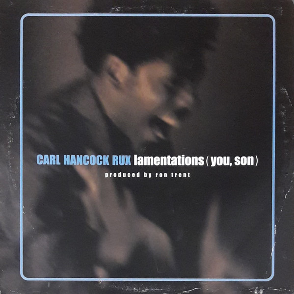 Carl Hancock Rux - Lamentations (You, Son) | Giant Step Records (GSTP 7009-1) - main Carl Hancock Rux - Lamentations (You, Son) | Giant Step Records (GSTP 7009-1) - main