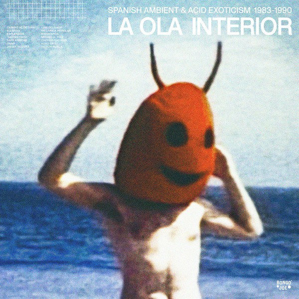 Various - La Ola Interior (Spanish Ambient & Acid Exoticism 1983-1990) | Les Disques Bongo Joe (BJR 059)