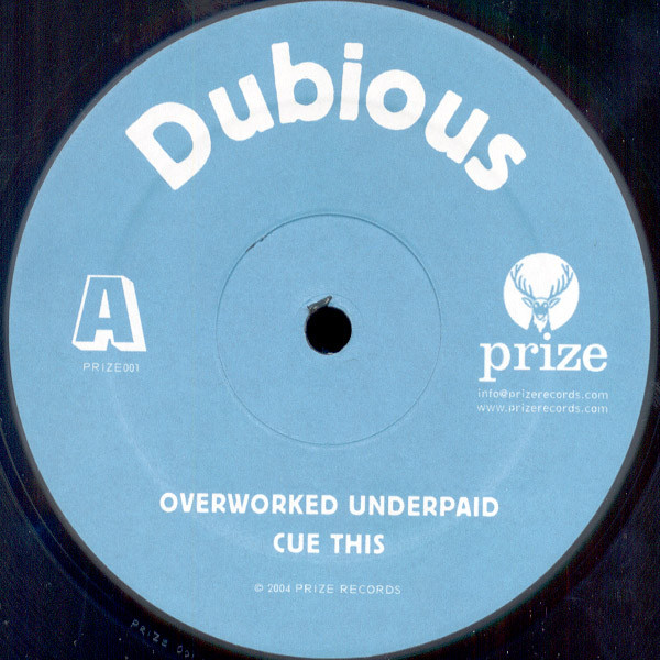 Dubious - Overworked Underpaid | Prize Records (Prize 001) - main Dubious - Overworked Underpaid | Prize Records (Prize 001) - main