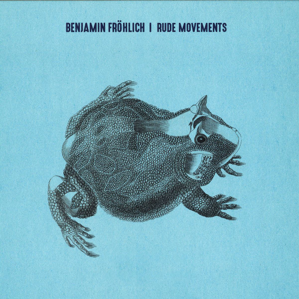 Benjamin Fröhlich - Rude Movements | Permanent Vacation (PERMVAC 151-1) - 2
