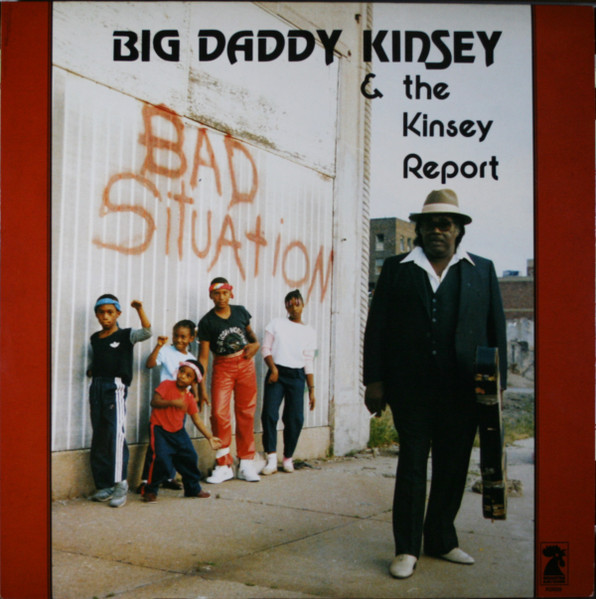Big Daddy Kinsey & The Kinsey Report - Bad Situation | Rooster Blues Records (R2620) Big Daddy Kinsey & The Kinsey Report - Bad Situation | Rooster Blues Records (R2620)
