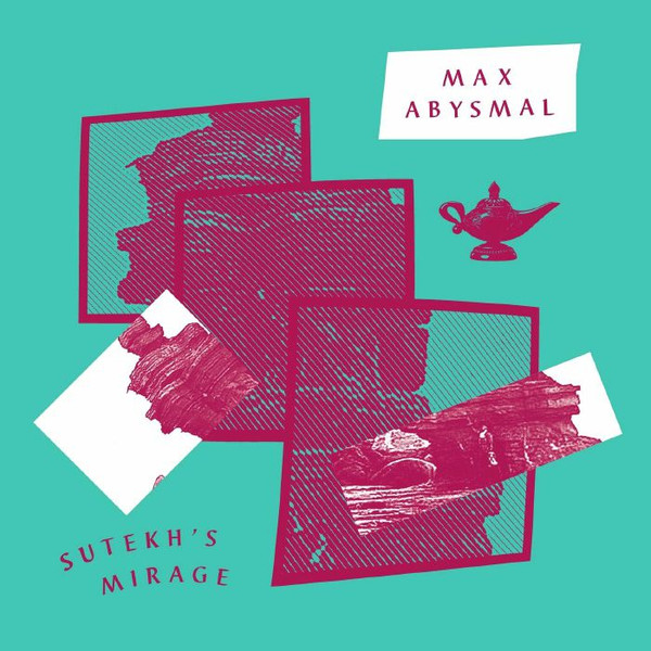 Max Abysmal - Sutekh's Mirage / Donna, Don't Stop | Safe Trip (ST 008)