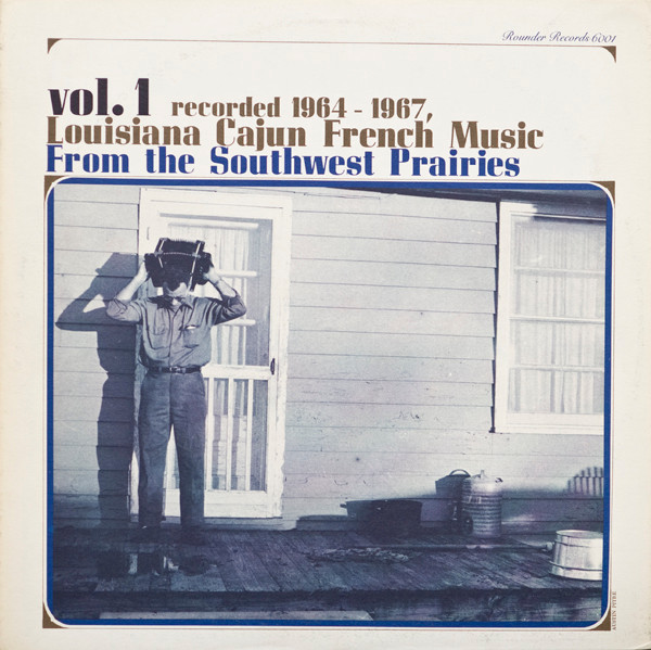 Various - Louisiana Cajun French Music From The Southwest Prairies Vol. 1 | Rounder Records (6001)