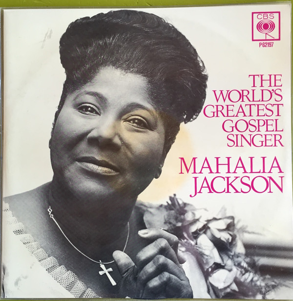Mahalia Jackson And The Falls-Jones Ensemble - The World's Greatest Gospel Singer | CBS (P 62197)