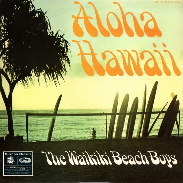 The Waikiki Beach Boys - Aloha Hawaii | Music For Pleasure (MFP 1336) - main