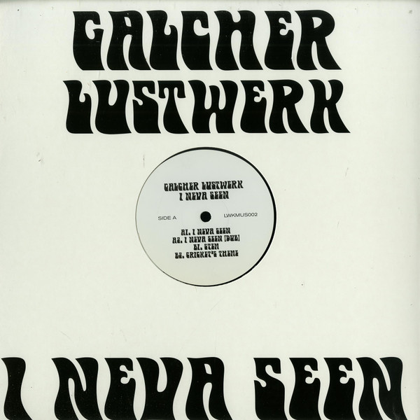 Galcher Lustwerk - I Neva Seen | Lustwerk Music (LWKMUS 002) - main