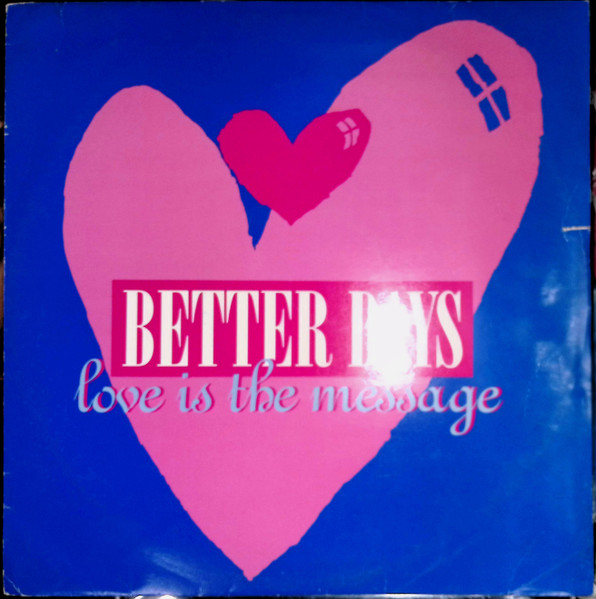 Better Days - Love Is The Message | Virgin (VSTDJ 1293) - main