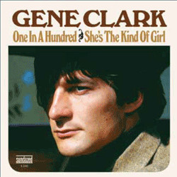 Gene Clark - One In A Hundred / She's The Kind Of Girl 7" | Sundazed Music (S 240) - main Gene Clark - One In A Hundred / She's The Kind Of Girl 7" | Sundazed Music (S 240) - main
