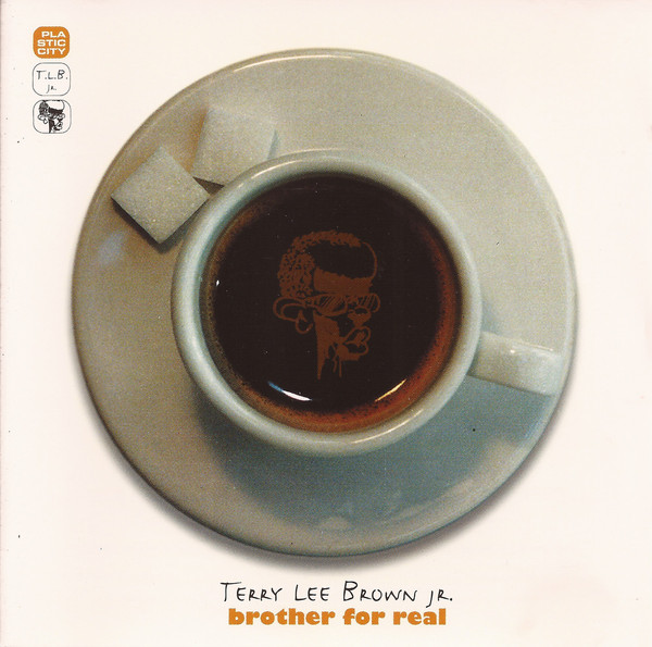 Terry Lee Brown Jr. - Brother For Real | Plastic City (PLAC CD 004-2)