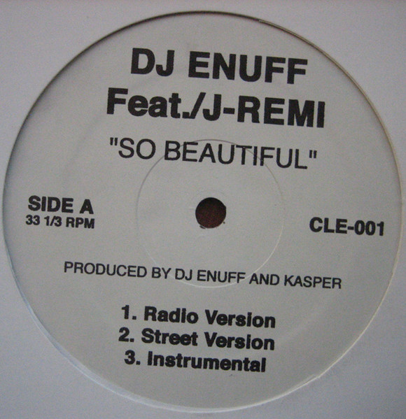 DJ Enuff Featuring J Remi - So Beautiful | Not On Label (CLE-001)