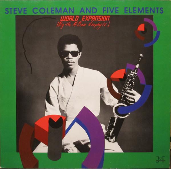 Steve Coleman And Five Elements - World Expansion (By The M-Base Neophyte) | JMT (JMT 870010)