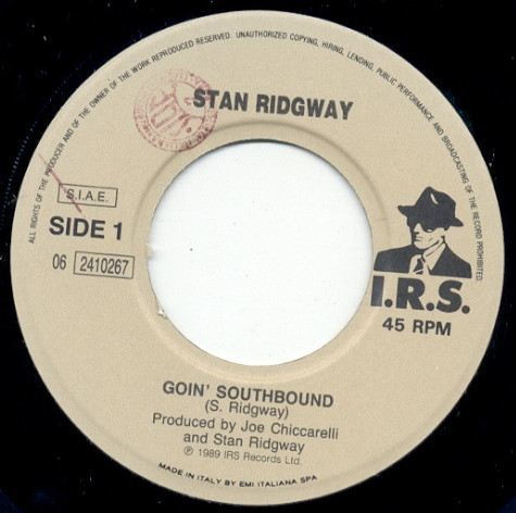 Stan Ridgway - Goin' Southbound | I.R.S. Records (06 2410267) - 3 Stan Ridgway - Goin' Southbound | I.R.S. Records (06 2410267) - 3