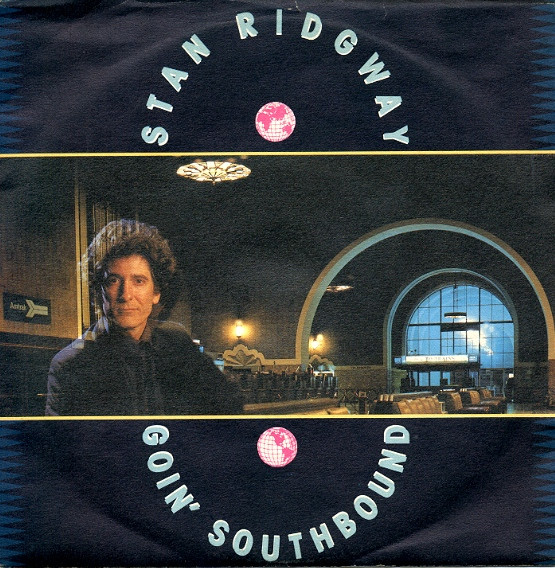 Stan Ridgway - Goin' Southbound | I.R.S. Records (06 2410267) - main Stan Ridgway - Goin' Southbound | I.R.S. Records (06 2410267) - main