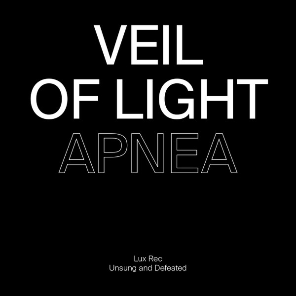 Veil Of Light / Sleep Forever - Apnea / Deter | Lux Rec (LXRC32)