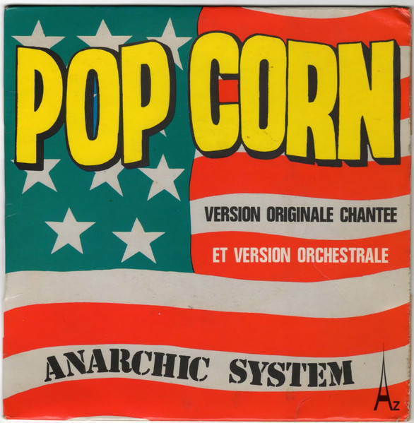 Anarchic System - Pop Corn (Version Originale Chantee Et Version Orchestrale) | Disc'Az (AZ. 10796) - main Anarchic System - Pop Corn (Version Originale Chantee Et Version Orchestrale) | Disc'Az (AZ. 10796) - main
