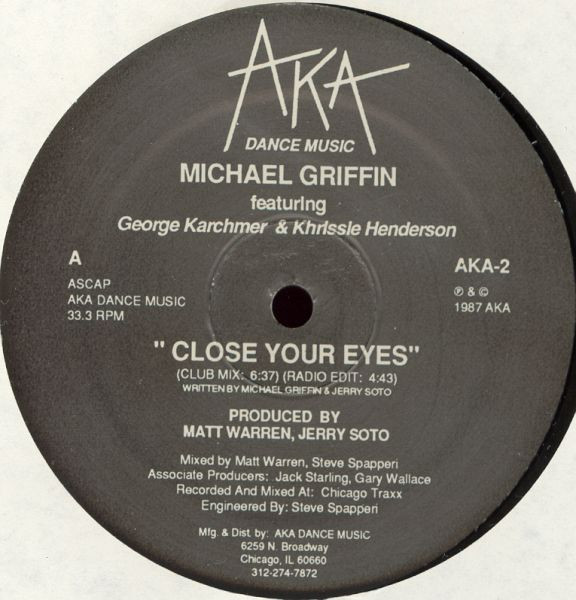 Michael Griffin Featuring George Karchmer & Khrissie Henderson - Close Your Eyes | AKA Dance Music (AKA-2)