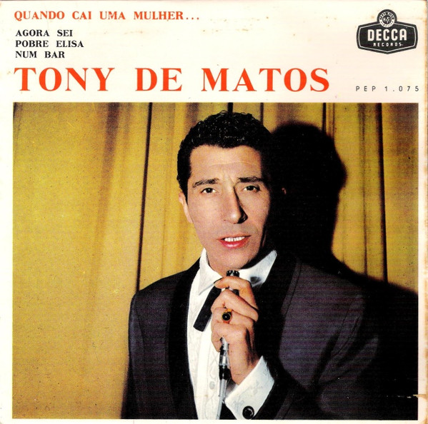 Tony De Matos - Quando Cai Uma Mulher... | Decca (PEP 1075)