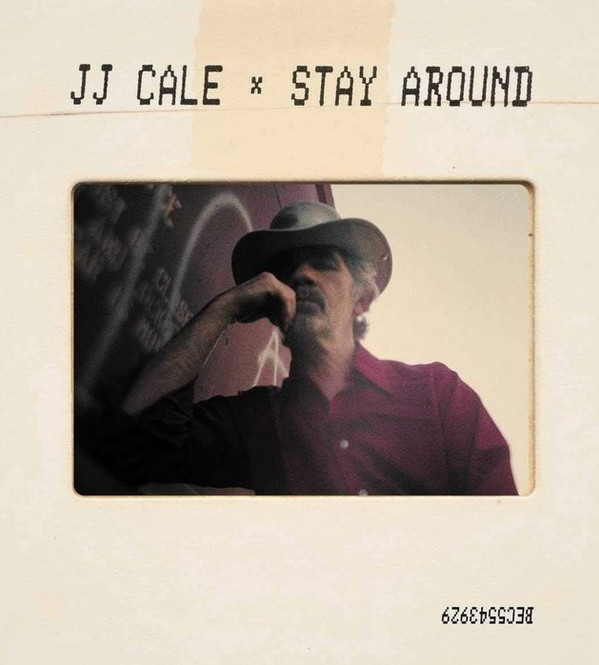 J.J. Cale - Stay Around | Because Music (BEC5543929) - main J.J. Cale - Stay Around | Because Music (BEC5543929) - main