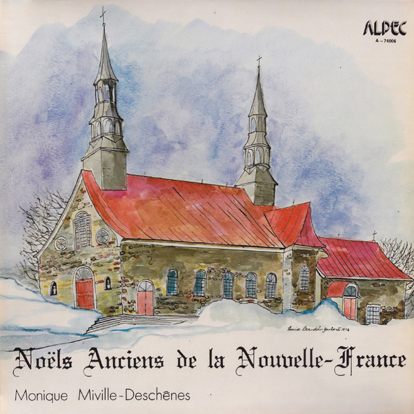 Monique Miville-Deschênes - Noëls Anciens De La Nouvelle-France | Alpec (A-74006) - main Monique Miville-Deschênes - Noëls Anciens De La Nouvelle-France | Alpec (A-74006) - main