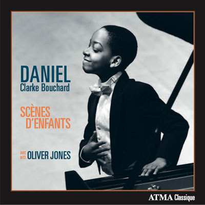 Daniel Clarke Bouchard Avec Oliver Jones - Scènes D'Enfants | Atma Classique (ACD2 2698) - main Daniel Clarke Bouchard Avec Oliver Jones - Scènes D'Enfants | Atma Classique (ACD2 2698) - main