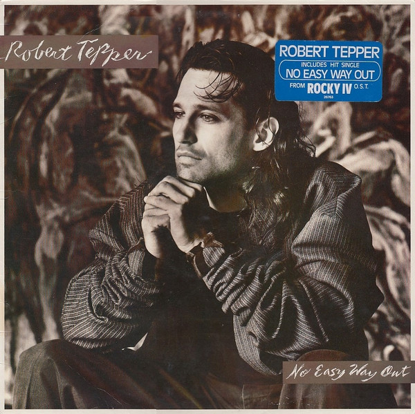 Robert Tepper - No Easy Way Out | Scotti Bros. Records (SCT 26763)