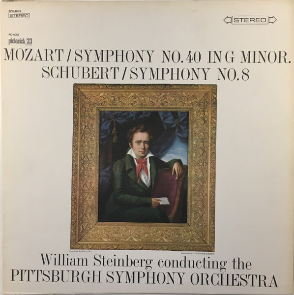 Wolfgang Amadeus Mozart / Franz Schubert - William Steinberg , Pittsburgh Symphony Orchestra - Symphony No. 40 In G Minor / Symphony No. 8 | Pickwick/33 Records (SPC-4001) - main