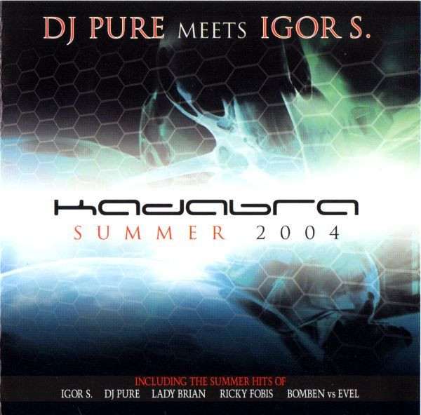 DJ Pure Meets Igor S - Kadabra - Summer 2004 | MM-E (Metamorph Entertainment) (07243 4734462 6)