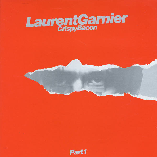 Laurent Garnier - Crispy Bacon (Part 1) | F Communications (F055T) - main
