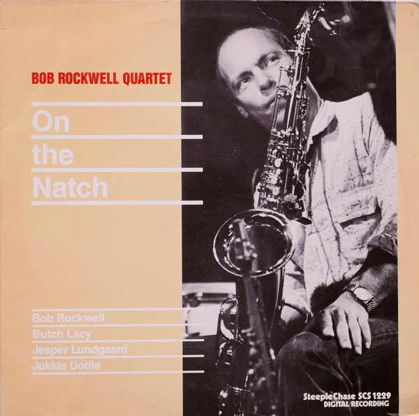 Bob Rockwell Quartet - On The Natch | SteepleChase (SCS 1229) - main Bob Rockwell Quartet - On The Natch | SteepleChase (SCS 1229) - main