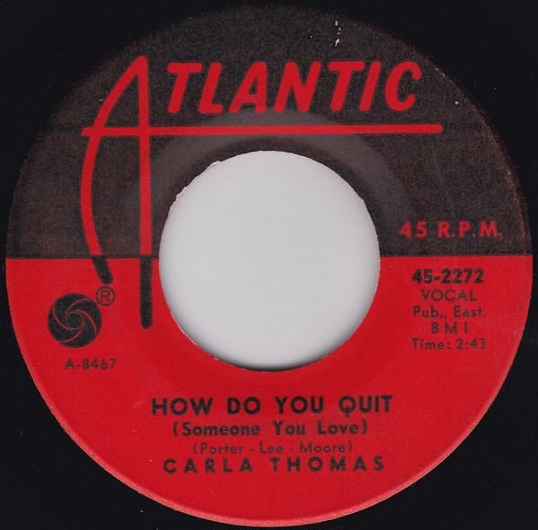 Carla Thomas - How Do You Quit (Someone You Love) | Atlantic (45-2272) - main