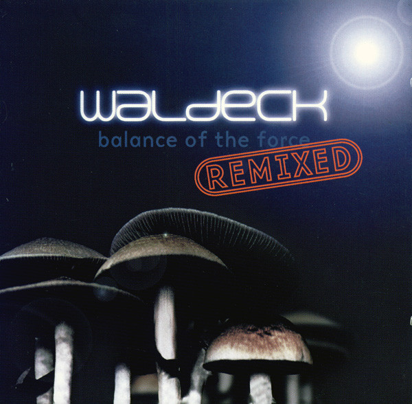 Waldeck - Balance Of The Force (Remixed) | Spray Records (74321 661342) - main