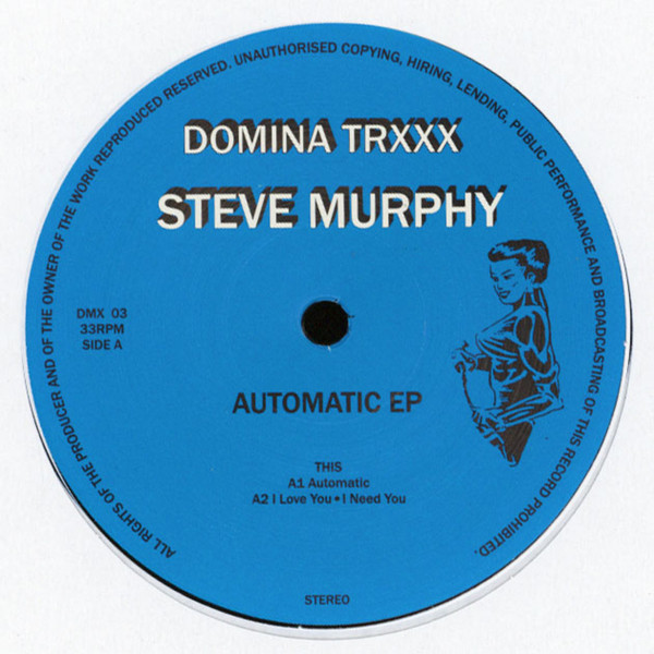 Steve Murphy - Automatic EP | Domina Trxxx (DMX03)