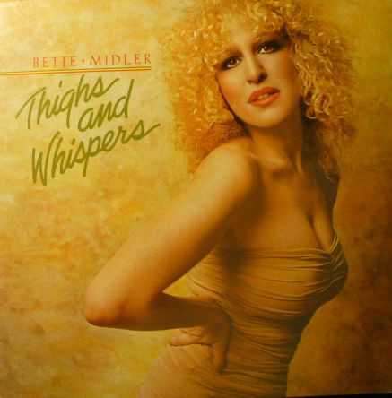 Bette Midler - Thighs And Whispers | Atlantic (SD 16004) - main