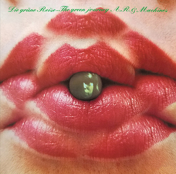 A.R. & Machines - Die Grüne Reise - The Green Journey | Life Goes On Records (LIFE041)