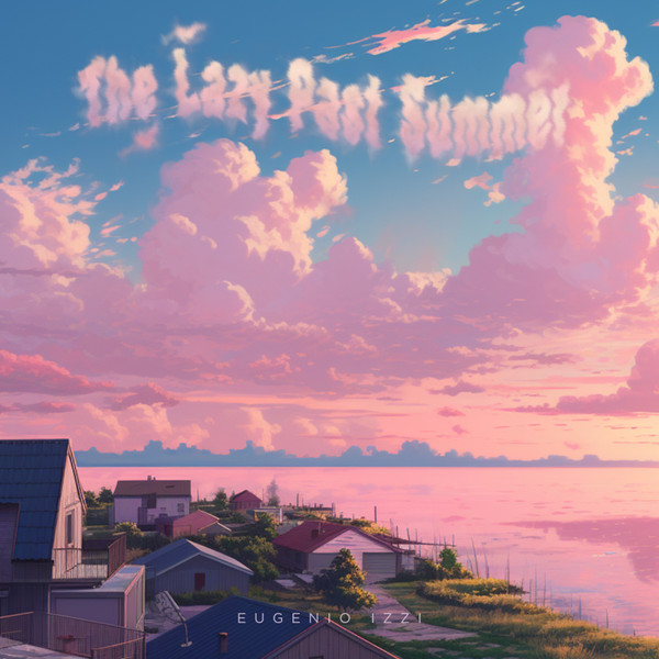 eugenio izzi - The Lazy Past Summer | Eugenio Izzi (01) - main