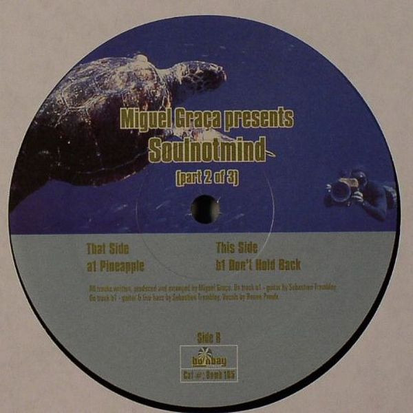Miguel Graça Presents Soulnotmind - Pineapple / Don't Hold Back | Bombay Records (Bomb 105) - main Miguel Graça Presents Soulnotmind - Pineapple / Don't Hold Back | Bombay Records (Bomb 105) - main