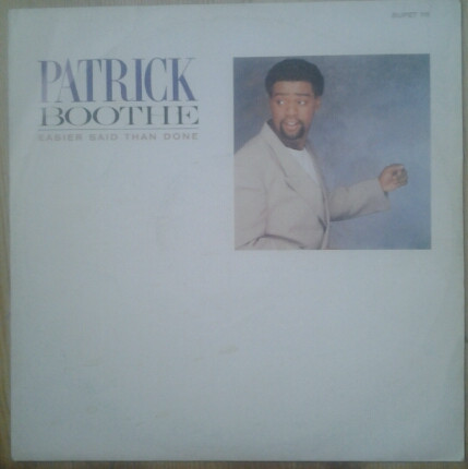 Patrick Boothe - Easier Said Than Done | Supreme Records (SUPE T 115) - main