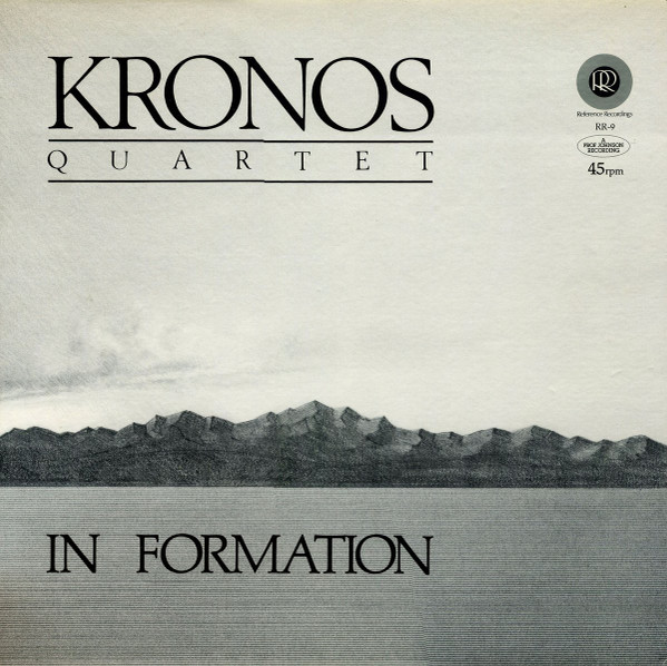 Kronos Quartet - In Formation | Reference Recordings (RR-9) Kronos Quartet - In Formation | Reference Recordings (RR-9)
