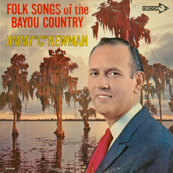 Jimmy C. Newman - Folk Songs Of The Bayou Country | Decca (DL 4398) Jimmy C. Newman - Folk Songs Of The Bayou Country | Decca (DL 4398)