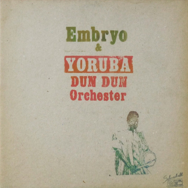 Embryo & Yoruba Dun Dun Orchester Feat. Muraina Oyelami - Embryo & Yoruba Dun Dun Orchester Feat. Muraina Oyelami | Schneeball (1043) - 3 Embryo & Yoruba Dun Dun Orchester Feat. Muraina Oyelami - Embryo & Yoruba Dun Dun Orchester Feat. Muraina Oyelami | Schneeball (1043) - 3