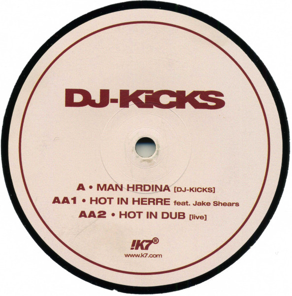 Tiga - DJ-Kicks - Man Hrdina ● Hot In Herre | !K7 Records (!K7142 EP) - 3 Tiga - DJ-Kicks - Man Hrdina ● Hot In Herre | !K7 Records (!K7142 EP) - 3