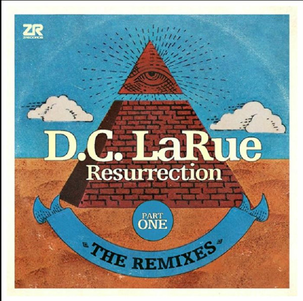 D.C. LaRue - Resurrection (The Remixes Part One) | Z Records (ZEDD12258) - main D.C. LaRue - Resurrection (The Remixes Part One) | Z Records (ZEDD12258) - main
