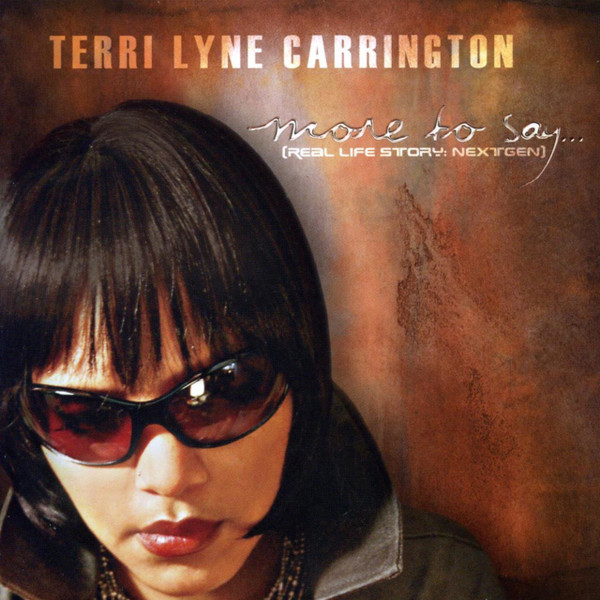 Terri Lyne Carrington - More To Say... (Real Life Story: Nextgen) | E1 Entertainment (KOC-CD-2016) - main Terri Lyne Carrington - More To Say... (Real Life Story: Nextgen) | E1 Entertainment (KOC-CD-2016) - main