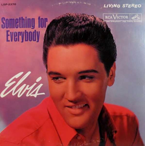 Elvis Presley - Something For Everybody | RCA Victor (LSP-2370) - main Elvis Presley - Something For Everybody | RCA Victor (LSP-2370) - main