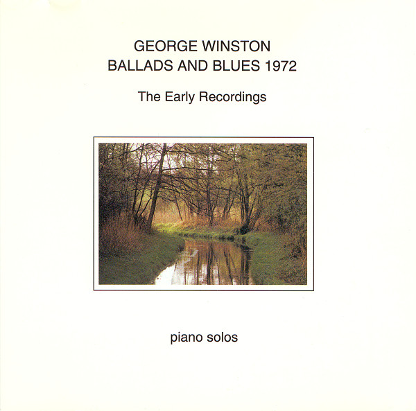 George Winston - Ballads And Blues 1972 (The Early Recordings - Piano Solos) | Dancing Cat Records (08022 34002-2)