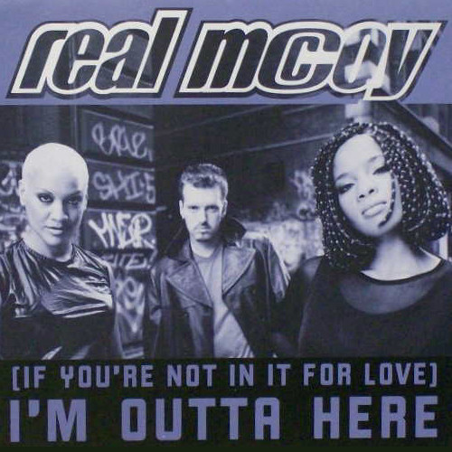 Real McCoy - (If You're Not In It For Love) I'm Outta Here | Arista (07822-13404-1) - main