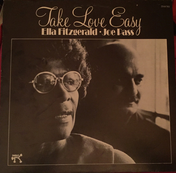 Ella Fitzgerald · Joe Pass - Take Love Easy | Pablo Records (2310 702) - main Ella Fitzgerald · Joe Pass - Take Love Easy | Pablo Records (2310 702) - main