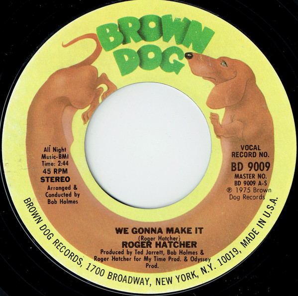 Roger Hatcher - We Gonna Make It / High Blood Pressure | Brown Dog Records (BD 9009)